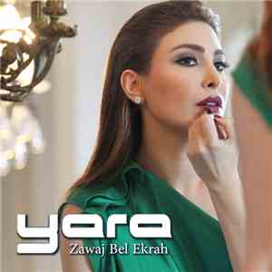 Yara - Zawaj Bel Ekrah mp3 album