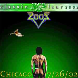 Yes - Classic Yes Tour 2002 - Chicago 7-26-02 mp3 album