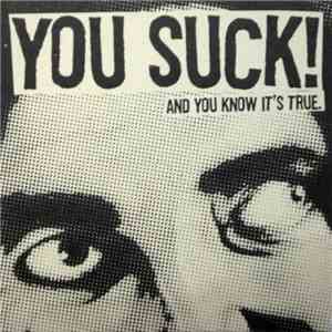 You Suck!  - And You Know It's True. mp3 album
