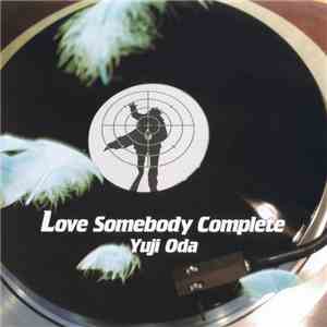 Yuji Oda - Love Somebody 完全盤 mp3 album