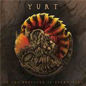 Yurt - IV - The Obstacle Is Everything mp3 album