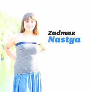 Zadmax - Nastya mp3 album