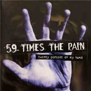 59 Times The Pain - Twenty Percent Of My Hand mp3 album