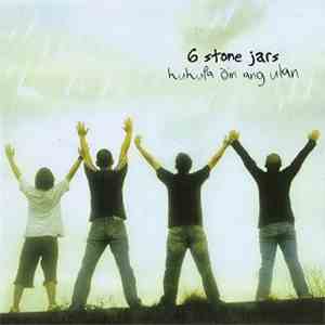 6 Stone Jars - Huhupa Din Ang Ulan mp3 album