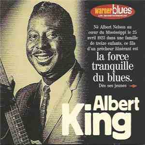 Albert King - La Force Tranquille Du Blues mp3 album