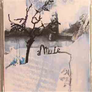 aMute - A Hundred Dry Trees - Une Centaine D'Arbres Secs mp3 album