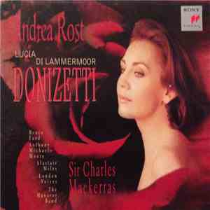 Andrea Rost, Donizetti, Bruce Ford, Anthony Michaels-Moore, Alastair Miles, London Voices, The Hanover Band, Sir Charles Mackerras - Lucia Di Lammermoor mp3 album