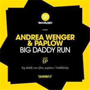 Andrea Wenger & Paplow - Big Daddy Run EP mp3 album
