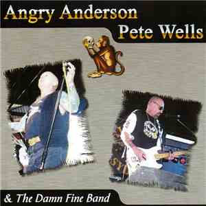 Angry Anderson, Pete Wells & The Damn Fine Band - Angry Anderson Pete Wells & The Damn Fine Band mp3 album