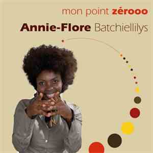 Annie-Flore Batchiellilys - Mon Point Zérooo mp3 album