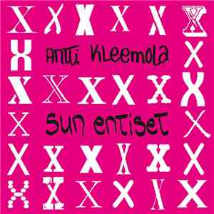 Antti Kleemola - Sun Entiset mp3 album