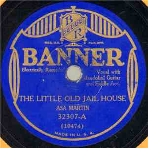 Asa Martin - The Little Old Jail House / The Rovin' Moonshiner mp3 album