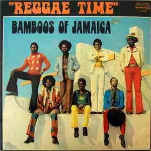 Bamboos Of Jamaica - Reggae Time mp3 album