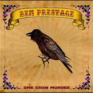 Ben Prestage - One Crow Murder mp3 album