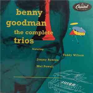 Benny Goodman - The Complete Capitol Trios mp3 album