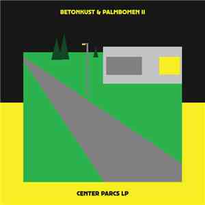 Betonkust & Palmbomen II - Center Parcs LP mp3 album