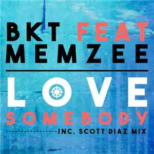 BKT Feat Memzee - Love Somebody mp3 album