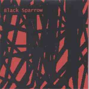 Black Sparrow - Once I Get Under A Person's Skin, I'm Like A Splinter mp3 album
