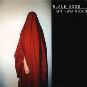 Blank Dogs - On Two Sides mp3 album