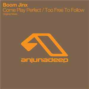 Boom Jinx - Come Play Perfect / Too Free To Follow mp3 album