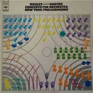 Boulez Conducts Bartók, New York Philharmonic - Concerto For Orchestra mp3 album