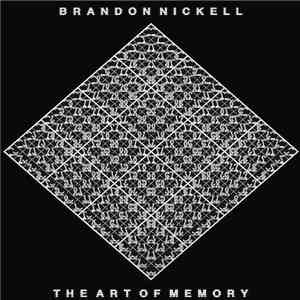 Brandon Nickell - The Art Of Memory mp3 album