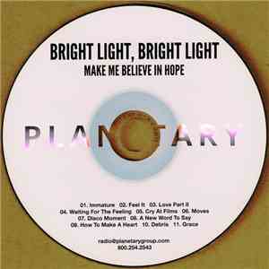 Bright Light, Bright Light - Make Me Believe In Hope mp3 album