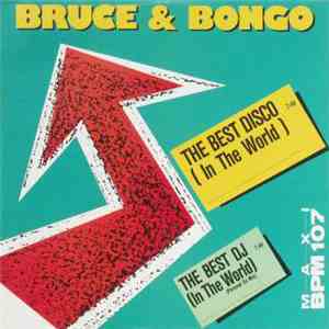 Bruce & Bongo - The Best Disco (In The World) / The Best DJ (In The World) mp3 album