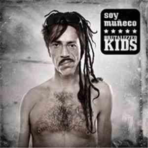 Brutalizzed Kids - Soy Muñeco mp3 album