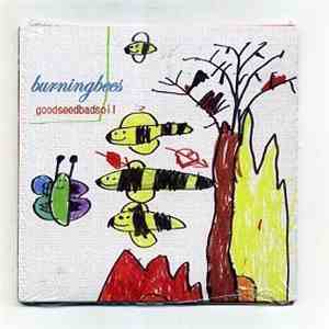 Burning Bees - Good Seed Bad Soil mp3 album