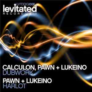 Calculon, Pawn  + Lukeino - Dubwork / Harlot mp3 album