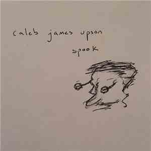 Caleb James Upson - Spook mp3 album