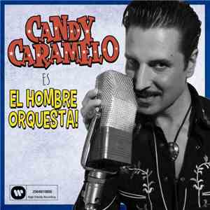 Candy Caramelo - Es El Hombre Orquesta! mp3 album