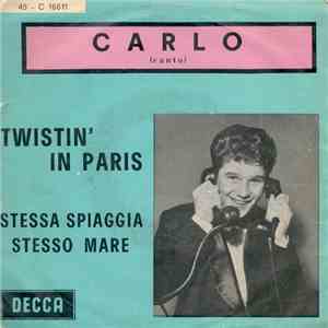 Carlo  - Stessa Spiaggia Stesso Mare / Twistin' In Paris mp3 album
