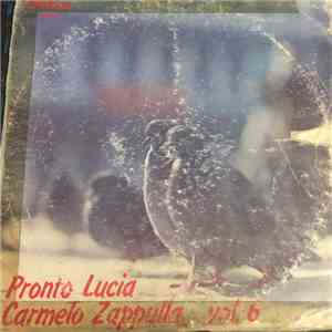Carmelo Zappulla - Pronto Lucia - Carmelo Zappulla Vol.6 mp3 album