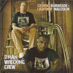 Cedric Burnside & Lightnin' Malcolm - 2 Man Wrecking Crew mp3 album