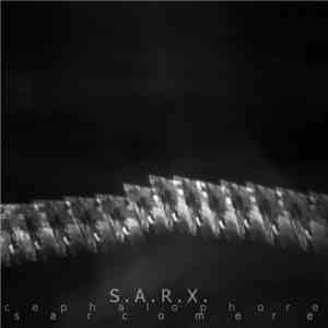 Cephalophore / Sarcomere - S.A.R.X. mp3 album