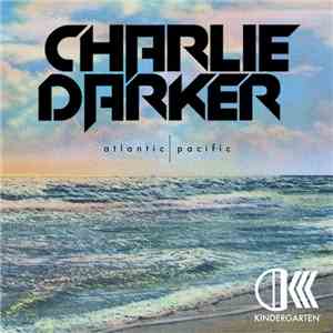 Charlie Darker - Atlantic / Pacific mp3 album