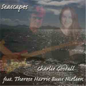 Charlie Goodall Featuring Therese Harris Buus Nielsen - Seascapes mp3 album