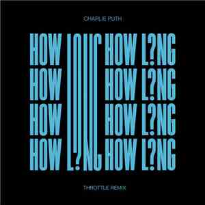 Charlie Puth - How Long (Throttle Remix) mp3 album