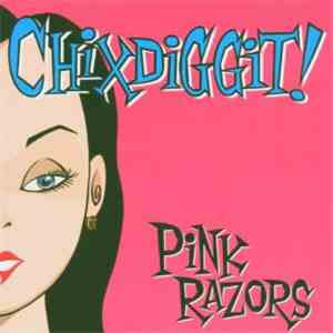 Chixdiggit! - Pink Razors mp3 album