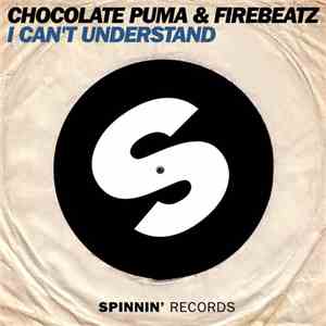 Chocolate Puma & Firebeatz - I Can't Understand mp3 album