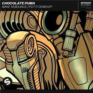 Chocolate Puma - Make 'm Bounce / Put It Down EP mp3 album