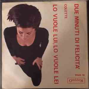 Colette  - Due Minuti di Felicità/Lo Vuole Lui Lo Vuole Lei mp3 album