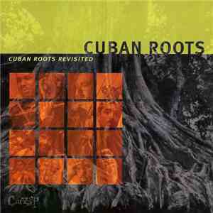 Cuban Roots - Cuban Roots Revisited mp3 album