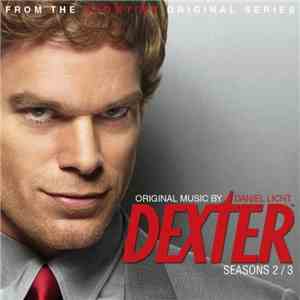 Daniel Licht - Dexter: Seasons 2 / 3 (Original Score From The Showtime Series) mp3 album