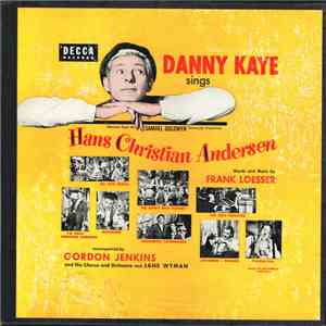 Danny Kaye , Gordon Jenkins And His Orchestra, Jane Wyman - Danny Kaye Sings Selections From The Samuel Goldwyn Technicolor Production Hans Christian Andersen mp3 album