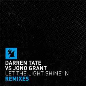 Darren Tate Vs Jono Grant - Let The Light Shine In (Remixes) mp3 album