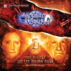 David Warner, Susannah Harker, Joseph Lidster - Sapphire & Steel: The Mystery Of The Missing Hour mp3 album