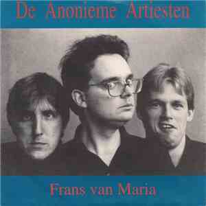 De Anonieme Artiesten - Frans Van Maria mp3 album